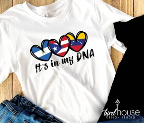 It's in my DNA, Hearts with Hispanic Heritage Flag Shirt, Any Country Flags