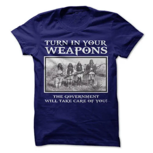 Turn In Your Weapons Shirt - Limited Edition