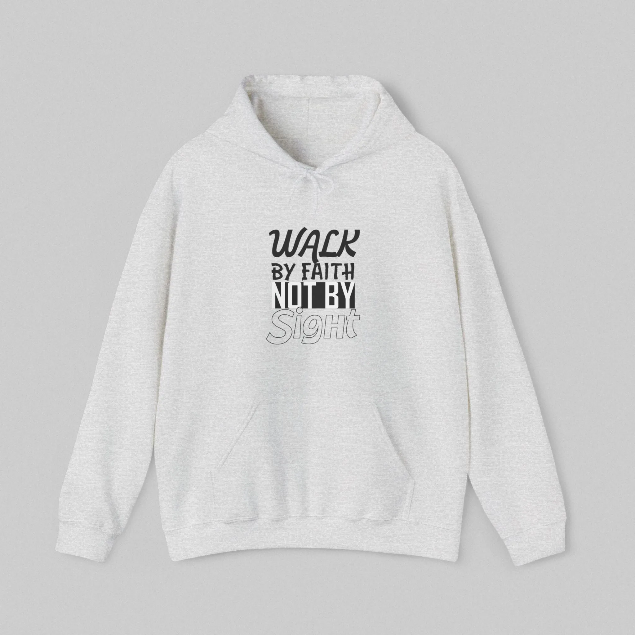 Walk by Faith, Not by Sight Hoodie