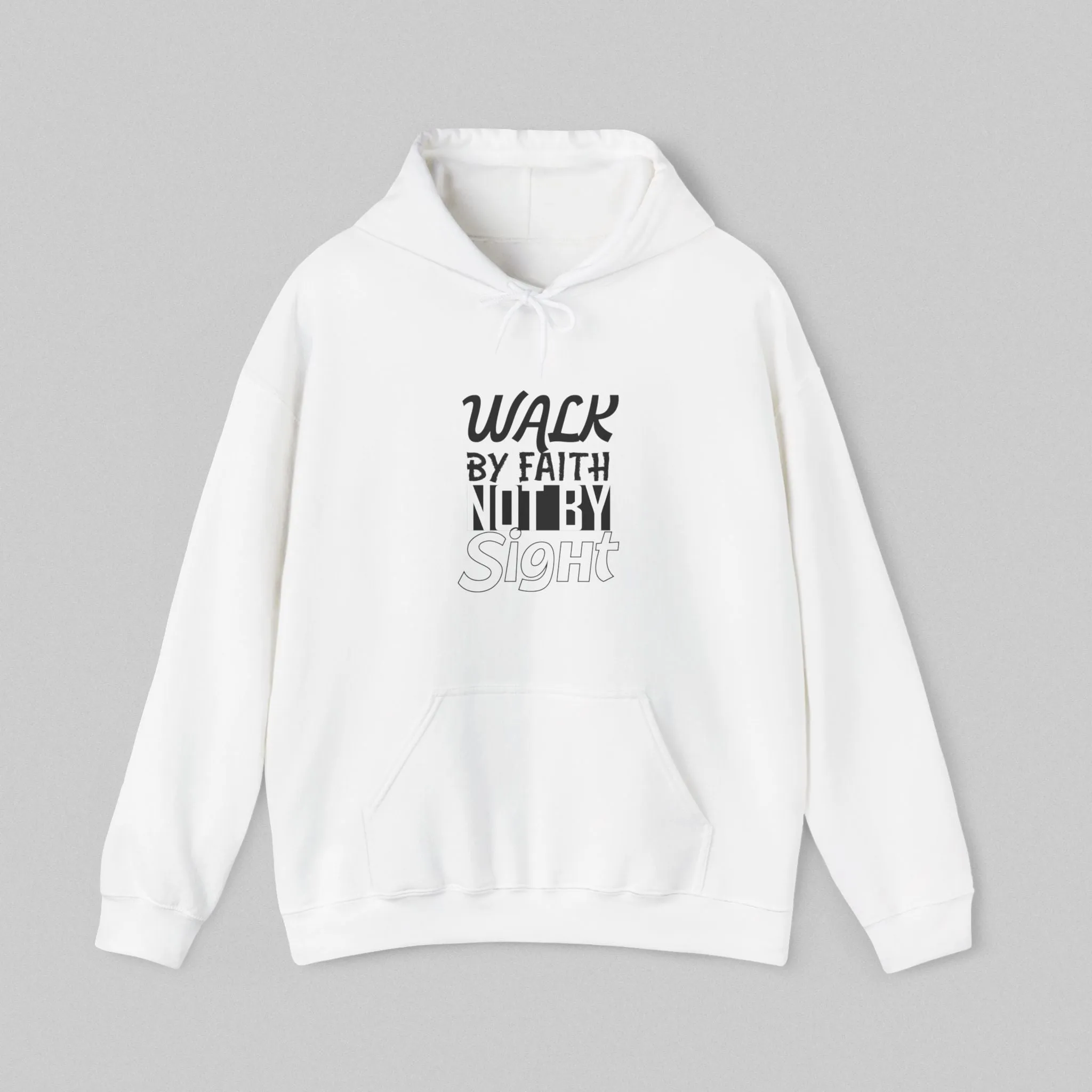 Walk by Faith, Not by Sight Hoodie